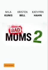 Poster for Bad Moms 2 (MA15+)