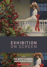 Poster for Exhibition On Screen: THE ARTIST'S GARDEN - AMERICAN IMPRESSIONISM (CTC)